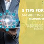 5 tips for marketing techniques